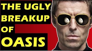 Oasis The Ugly Breakup Of the Band Noel Vs Liam Gallagher Feud [upl. by Gerhard]