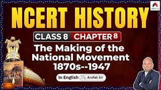 The Making of the National Movement 1870 to 1947  Class 8 History Chapter 8  UPSC 2025 ArafatSir [upl. by Felton]