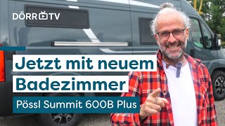 Pössl Summit 600 B Plus  Die Campervan Neuheit 2025 mit Kompaktbad 🛁 [upl. by Gronseth287]