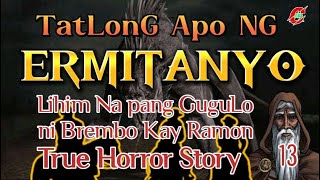 TatLong Apo Ng Ermitanyo 13  Lihim Ni Brembo Kay Ramon  True Story philippinehorrorstory [upl. by Leamiba]