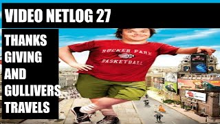 Video Netlog 27 Thanksgiving and Gullivers Travels 2010 [upl. by Eri]