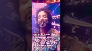 Journey Drummer Dean Castronovo singing Mother Father in Providence journey journeyconcert2024 [upl. by Aihtniroc]