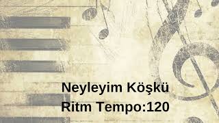 Neyleyim Köşkü Düyek Ritim Tempo120 [upl. by Fons]