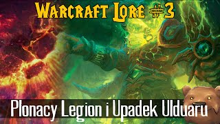 Warcraft Lore 3 Płonący Legion i Upadek Ulduaru [upl. by Edith]