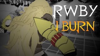 RWBY  quotI Burnquot AMV Music Video [upl. by Zerk]