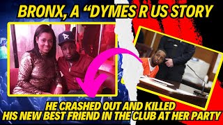 Bronx  Crashed Out Killing His quotBestfriendquot In The Club On Her Birthday  A Dymes R Us Story [upl. by Dennard]