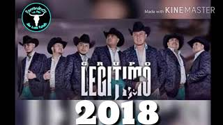 Grupo Legitimo  Mix 2018 Lo Mas Nuevo ♩ Norteñas Y Huapangos 🎵❤ [upl. by Laamaj838]