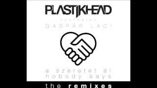 Plastikhead feat Gáspár Laci  A szeretet él Hamvai PG amp Max Tailor amp Roberto Winny Remix [upl. by Horst53]