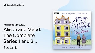 Alison and Maud The Complete Series 1 and 2… by Sue Limb · Audiobook preview [upl. by Alys]