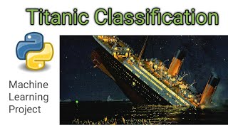 Titanic Classification  machine learning project  kaggle competitions [upl. by Byram]