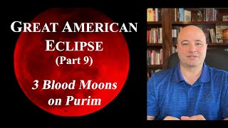 The GREAT AMERICAN ECLIPSE Part 9  3 Blood Moons [upl. by Ahsiekyt459]