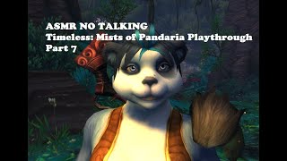 ASMR NO TALKING  WoW Remix Mists of Pandaria Timerunner  HORDE  Panda  Play Through  Part 7 [upl. by Ebanreb631]