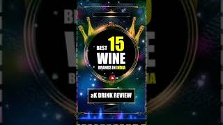 Best Wine Brands in India  Top 15 selling Wines in India [upl. by Rases]