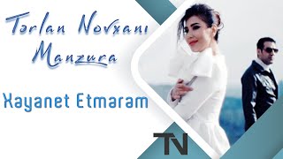 Tərlan Novxanı feat Manzura  Xəyanət Etmərəm [upl. by Sallie]