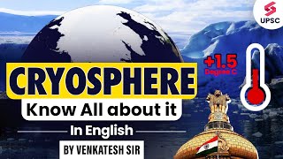 What is cryosphere  Features of the cryosphere  Know All About its  Venkatesh Sir [upl. by Ttirrej]