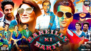 Bareilly Ki Barfi Full Movie  Ayushmann Khurrana  Rajkummar Rao  Kriti Sanon  Review amp Facts HD [upl. by So]