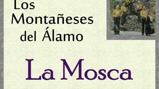 Los Montañeses del Álamo La Mosca [upl. by Ardnal668]