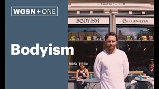 WGSN One Bodyism [upl. by Azaria]