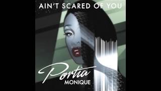 quotAint Scared Of You Opolopo Remixquot Portia Monique [upl. by Enirtak]