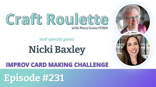 Craft Roulette Episode 231 featuring Nicki Baxley NickiHeartsCards [upl. by Tlevesoor]