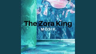 The Zora King [upl. by Orose]