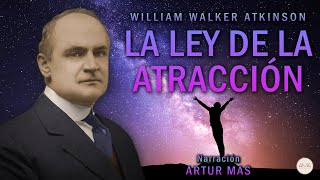 William Walker Atkinson  La Ley de la Atracción Audiolibro Completo en Español Voz Real Humana [upl. by Oznecniv]