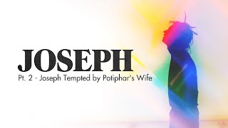 Joseph Pt 2  Joseph Tempted amp Imprisoned [upl. by Rasla534]