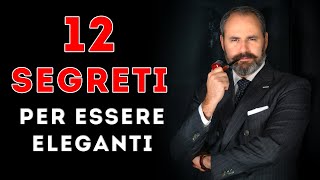 12 SEGRETI per essere ELEGANTI [upl. by Leavitt]