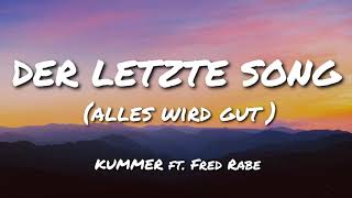 KUMMER feat Fred Rabe  Der Letzte Song Alles Wird Gut LYRICS [upl. by Melvina595]