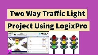 Lect49 RS Logix Pro Simulator two way traffic Lights Project [upl. by Nonrev]