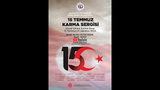 GAÜN GSF 15 TEMMUZ KARMA SERGİ  ULUSAL ONLINE KARMA SERGİ [upl. by Coopersmith253]