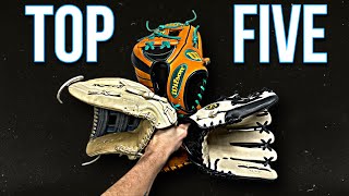 The TOP 5 Baseball Gloves In My Collection [upl. by Oigroeg]