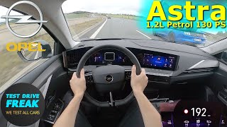 2023 Opel Astra L 12 DI Turbo 130 PS TOP SPEED AUTOBAHN DRIVE POV [upl. by Naman]