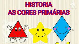 HISTORIA quotAs cores primáriasquot [upl. by Hanej436]