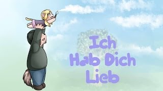 Ich Hab Dich Lieb [upl. by Ettenel156]