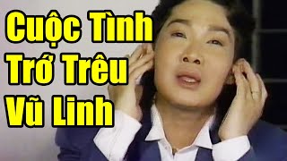 Tuồng cải lương quottrớ trêuquot nhất của Vũ Linh  Cải Lương Xưa Vũ Linh Ngọc Huyền Hay Nhất [upl. by Neffets]