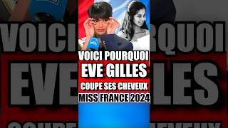 POURQUOI EVE GILLES COUPE SES CHEVEUX  MISS FRANCE 2024😨😱 shorts [upl. by Zulema542]