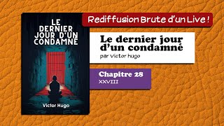 🔴📙🔊 Le dernier jour dun condamné 28  XXVIII  Livre Audio [upl. by Ignatius]