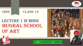 L1 in Hindi  Mughal school of Art  12 painting\Fine arts  CBSE  According to new syllabus [upl. by Adnimra]