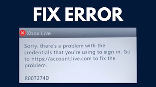 How to Fix Xbox Error Code 8007274D Sorry Theres a Problem with the Credentials [upl. by Daggett831]