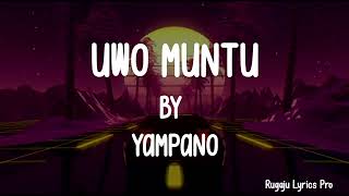 UWOMUNTU BY YAMPANOLYRICS [upl. by Cardon198]