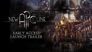 New Arc Line  Early Access Launch Trailer [upl. by Felicle527]