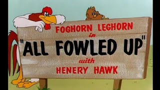 Looney Tunes quotAll Fowled Upquot Opening and Closing Fullscreen Version [upl. by Dodwell674]