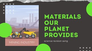 Materials our planet provides science revision song [upl. by Irakuy]