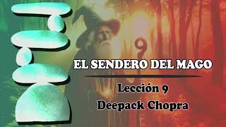 El Sendero del Mago  LECCIÓN 9  Deepak Chopra [upl. by Pinelli842]