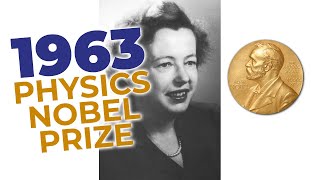 1963 Nobel Prize in Physics  Nuclear Details Emerge [upl. by Tecu]