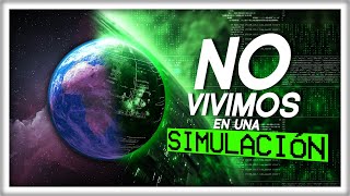 Por qué NO Vivimos en una Simulación seguramente [upl. by Leacock]