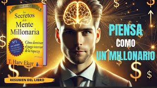 Piensa como un Millonario Resumen de quotLos Secretos de la Mente Millonariaquot [upl. by Halian46]