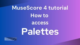 MUSESCORE 3 amp 4  How to Access Palettes and why that is important [upl. by Crelin]