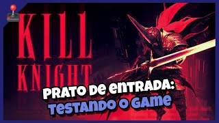 Kill Knight   Prato de entrada do boteco [upl. by Abba]